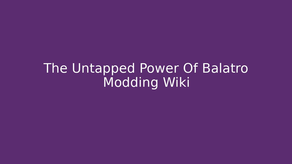 The Untapped Power Of Balatro Modding Wiki