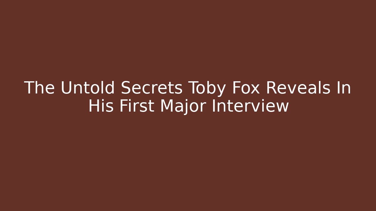 The Untold Secrets Toby Fox Reveals In His First Major Interview - Boomer Naturals