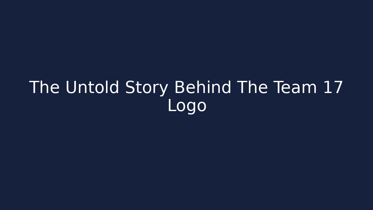 The Untold Story Behind The Team 17 Logo