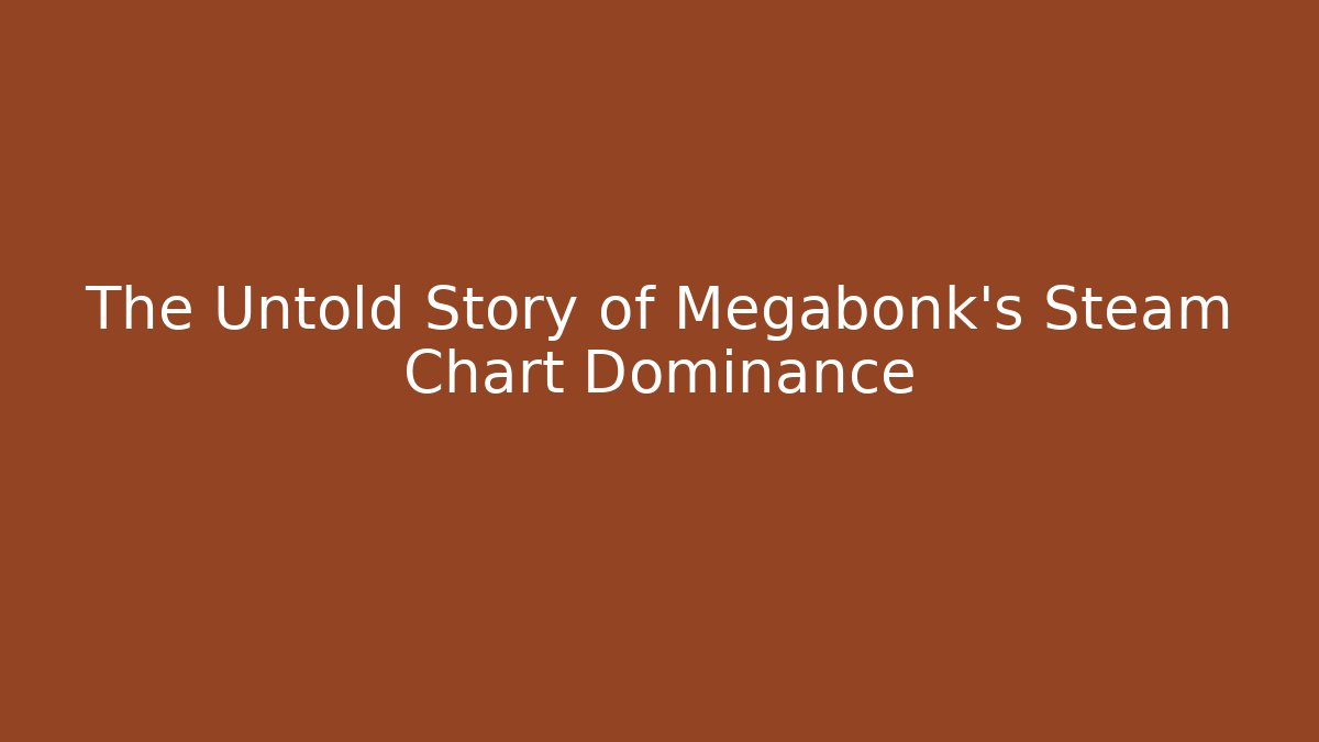 The Untold Story of Megabonk's Steam Chart Dominance