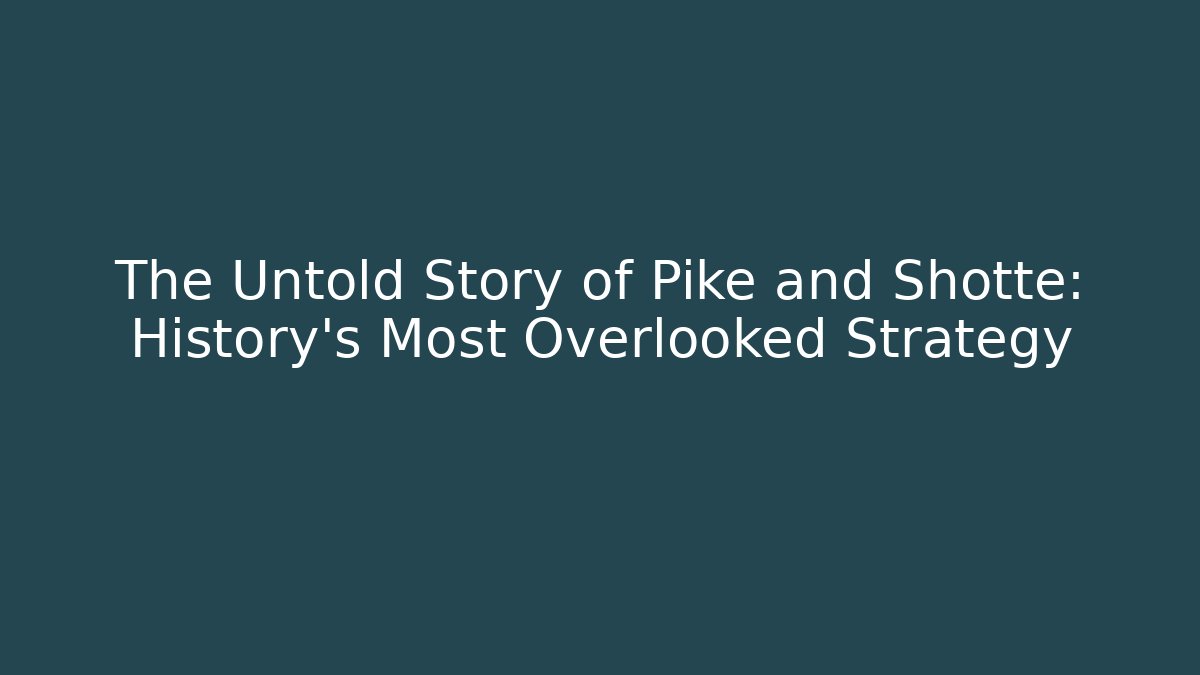 The Untold Story of Pike and Shotte: History's Most Overlooked Strategy