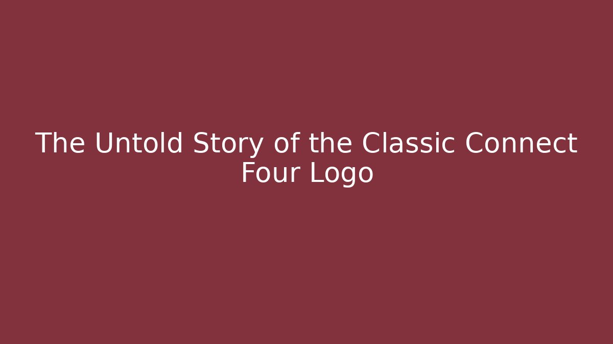 The Untold Story of the Classic Connect Four Logo