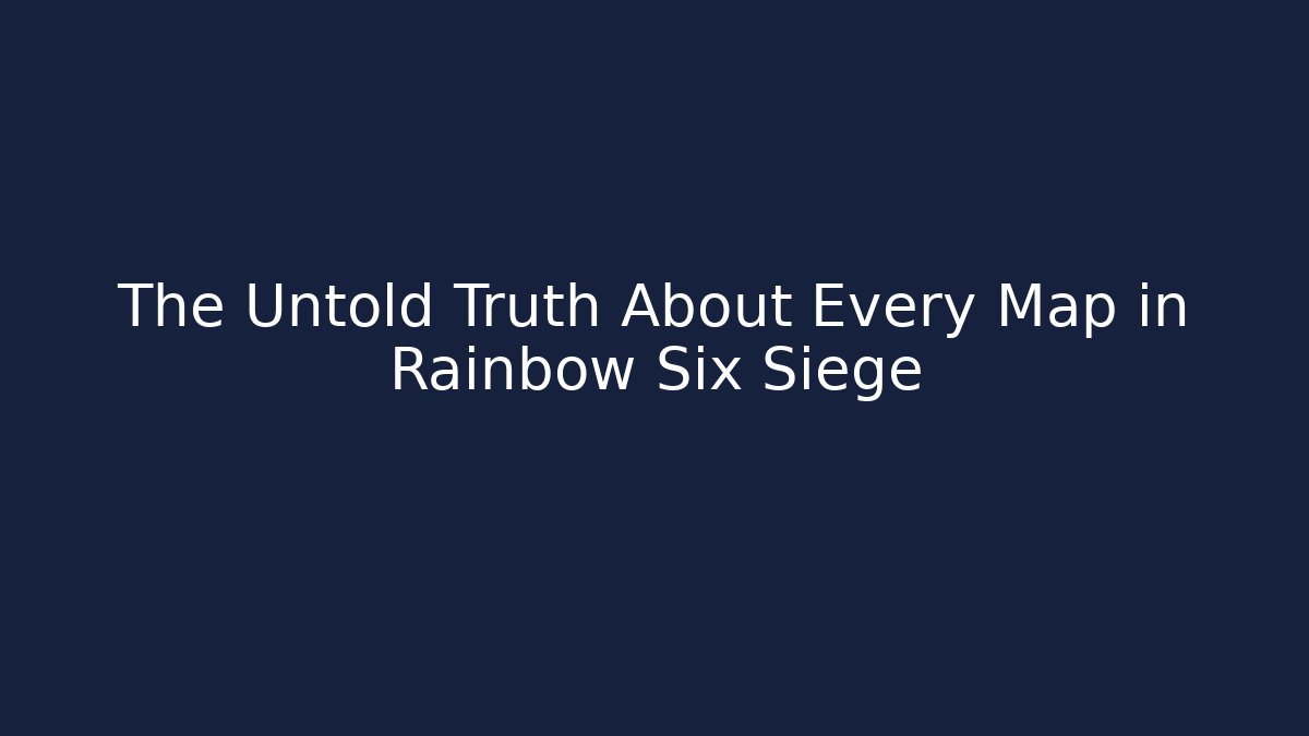 The Untold Truth About Every Map in Rainbow Six Siege