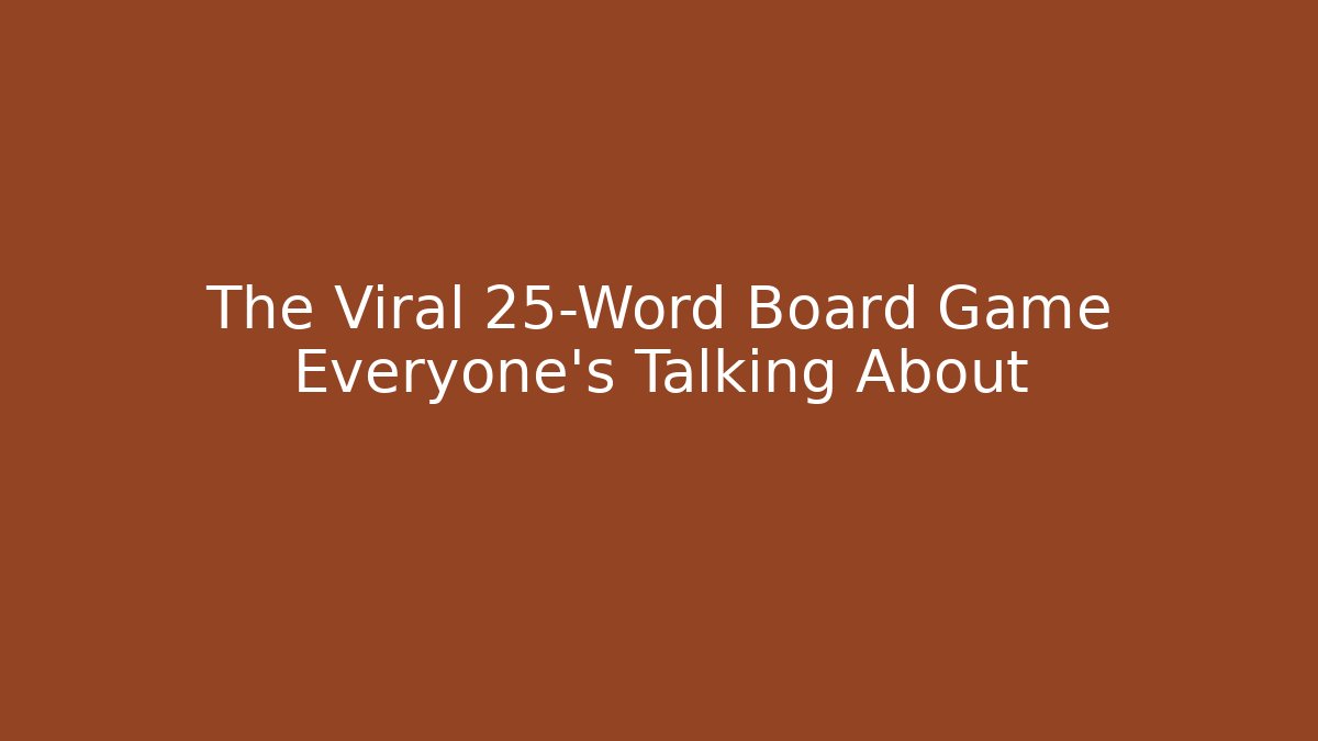 The Viral 25-Word Board Game Everyone’s Talking About