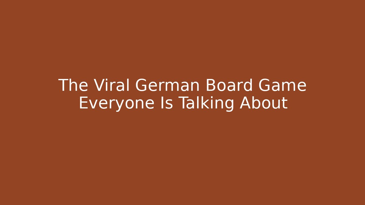 The Viral German Board Game Everyone Is Talking About