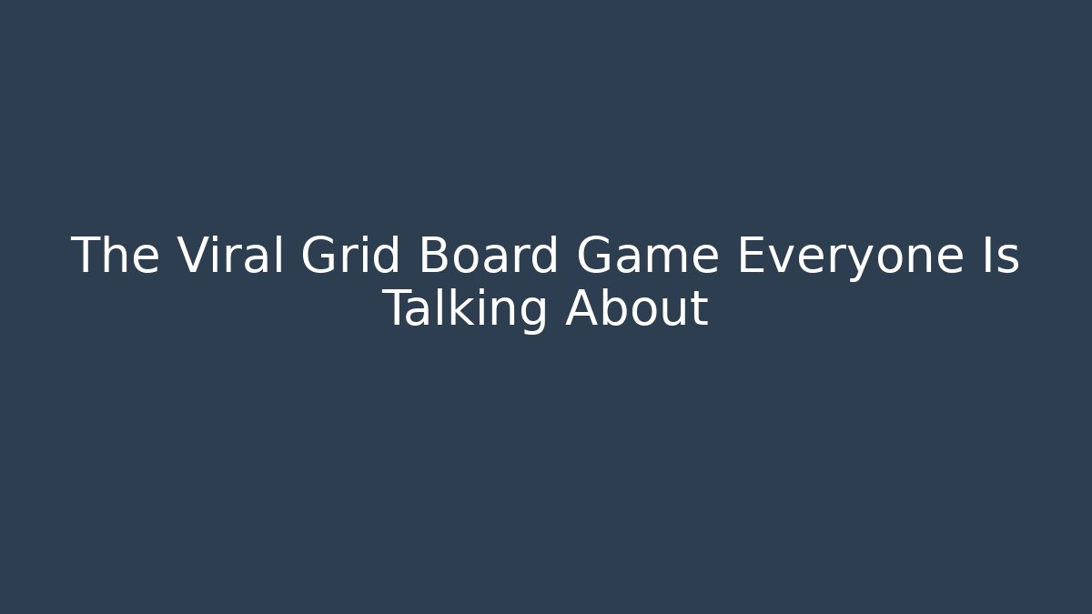 The Viral Grid Board Game Everyone Is Talking About