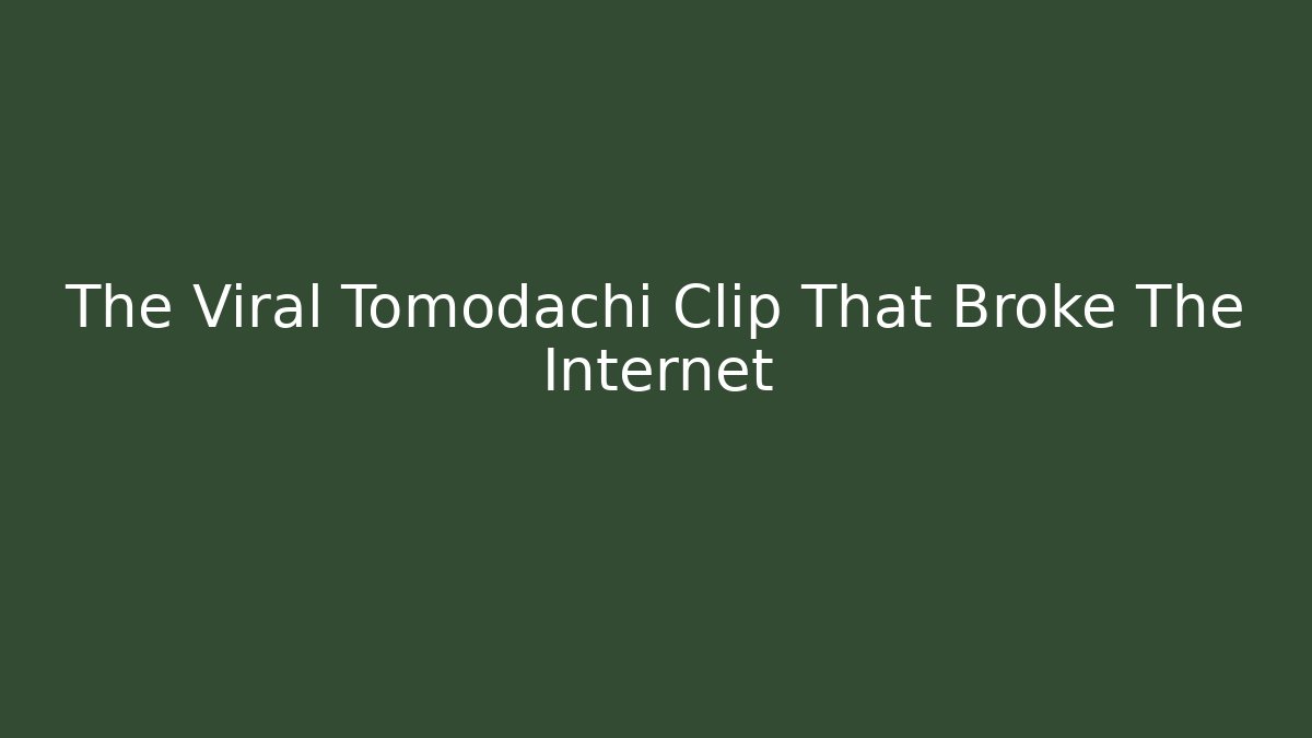 The Viral Tomodachi Clip That Broke The Internet