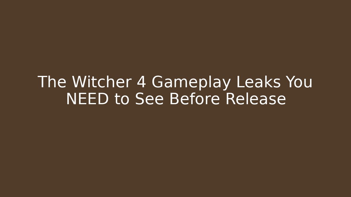 The Witcher 4 Gameplay Leaks You NEED to See Before Release