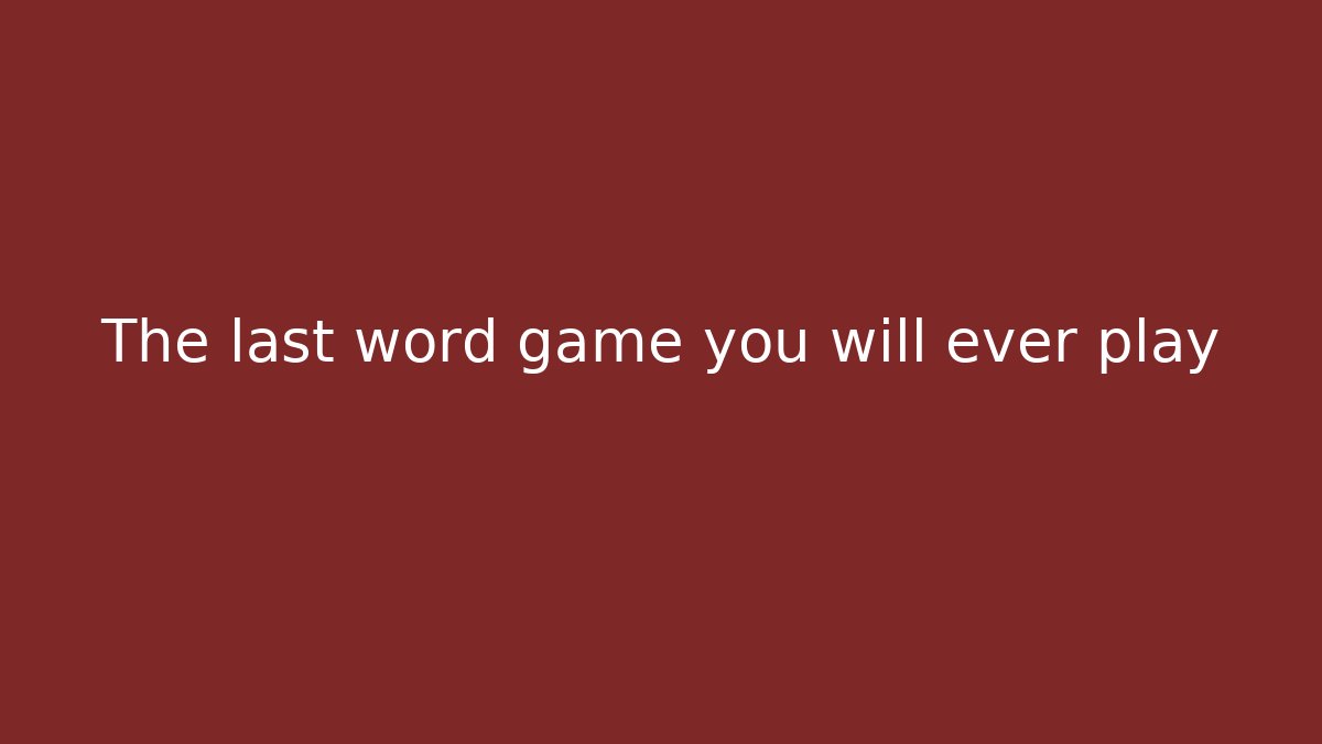 The last word game you will ever play
