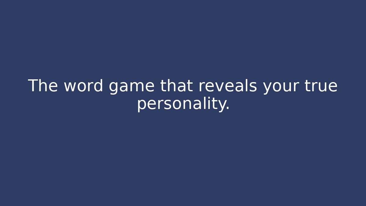 The word game that reveals your true personality.