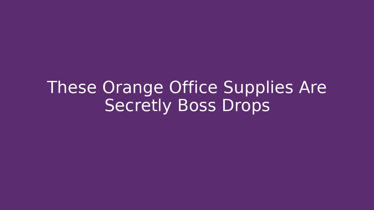 These Orange Office Supplies Are Secretly Boss Drops