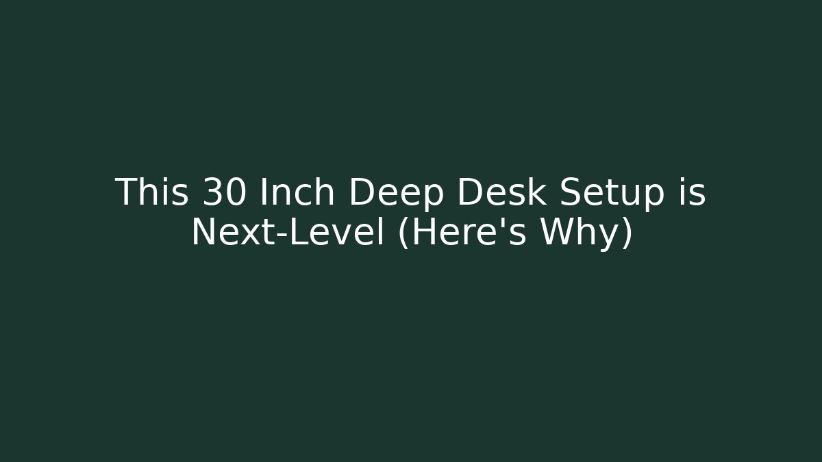 This 30 Inch Deep Desk Setup is Next-Level (Here's Why)