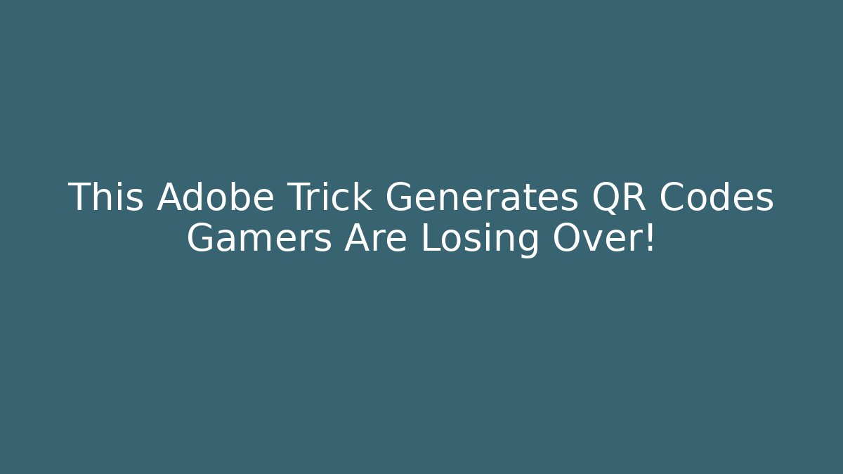 This Adobe Trick Generates QR Codes Gamers Are Losing Over!