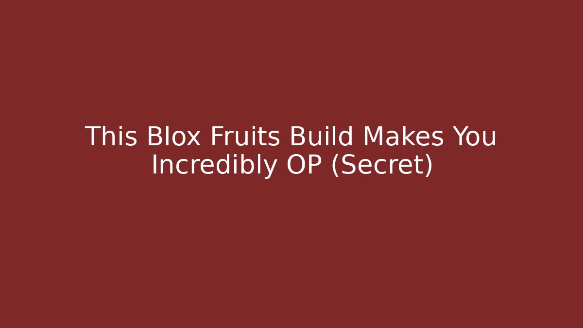 This Blox Fruits Build Makes You Incredibly OP (Secret) - Boomer Naturals
