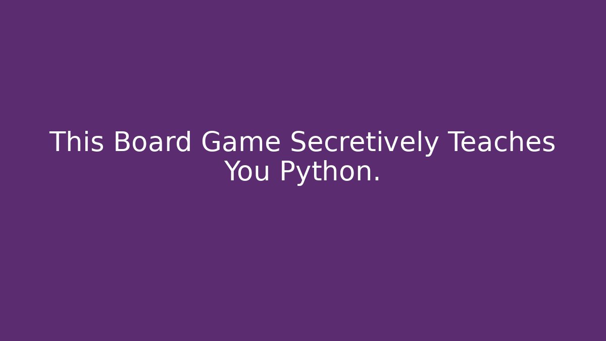 This Board Game Secretively Teaches You Python.
