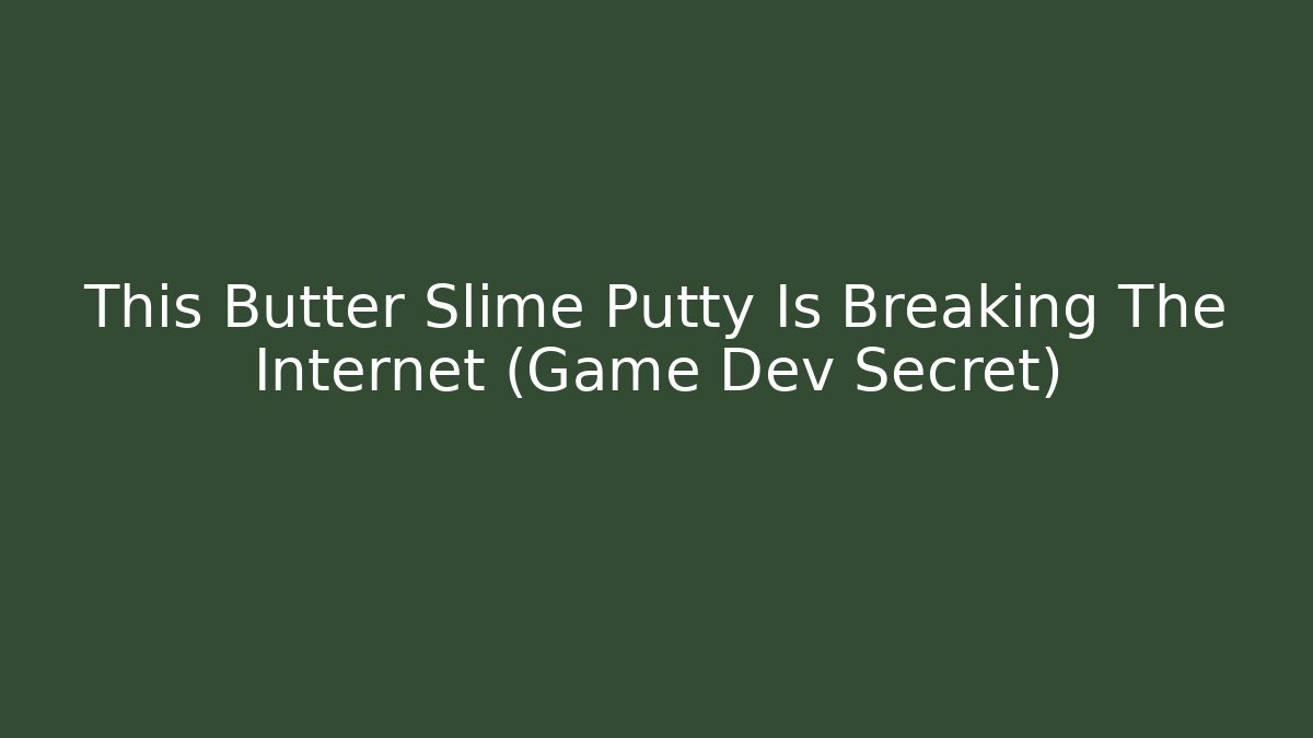 This Butter Slime Putty Is Breaking The Internet (Game Dev Secret)