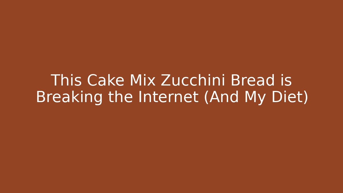 This Cake Mix Zucchini Bread is Breaking the Internet (And My Diet)