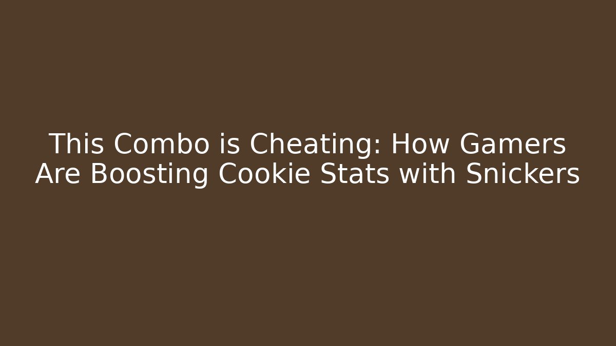 This Combo is Cheating: How Gamers Are Boosting Cookie Stats with Snickers
