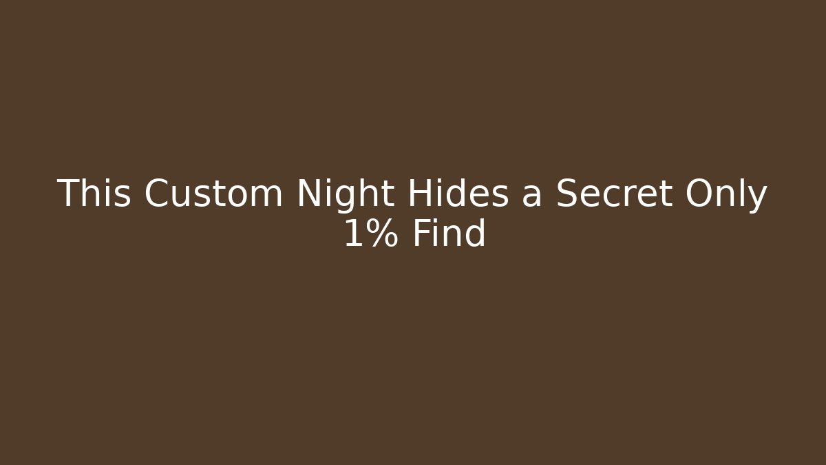 This Custom Night Hides a Secret Only 1% Find