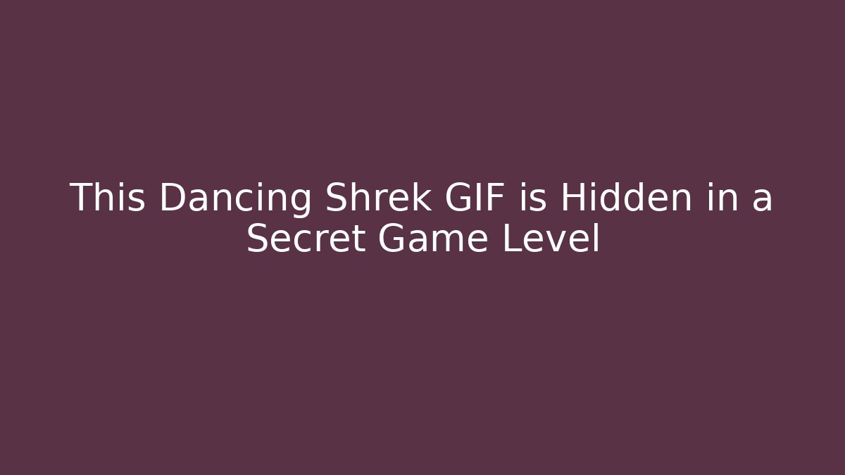This Dancing Shrek GIF is Hidden in a Secret Game Level