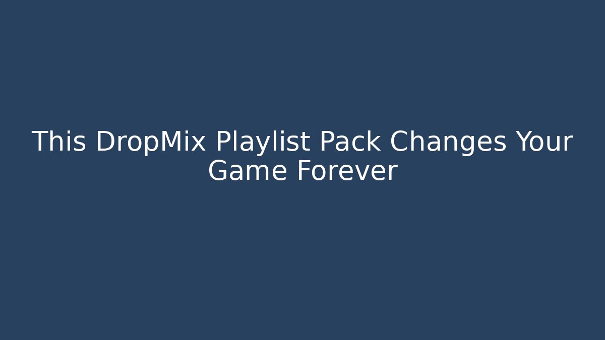 This DropMix Playlist Pack Changes Your Game Forever - Boomer Naturals