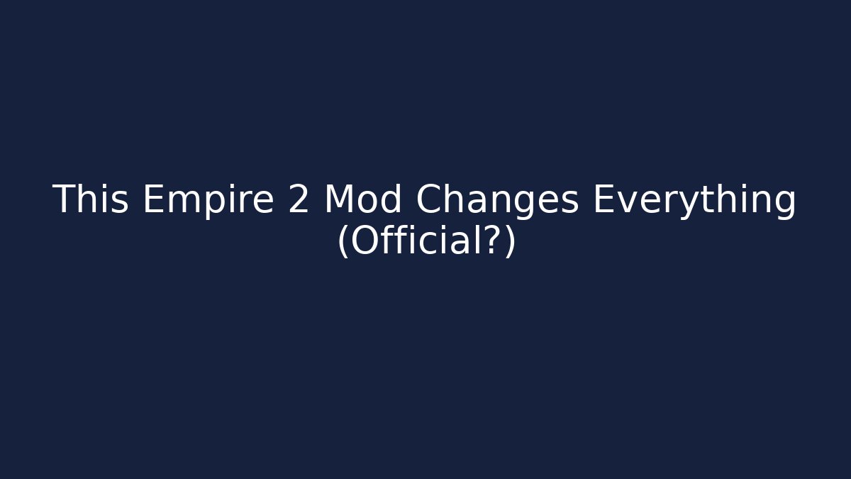 This Empire 2 Mod Changes Everything (Official?)