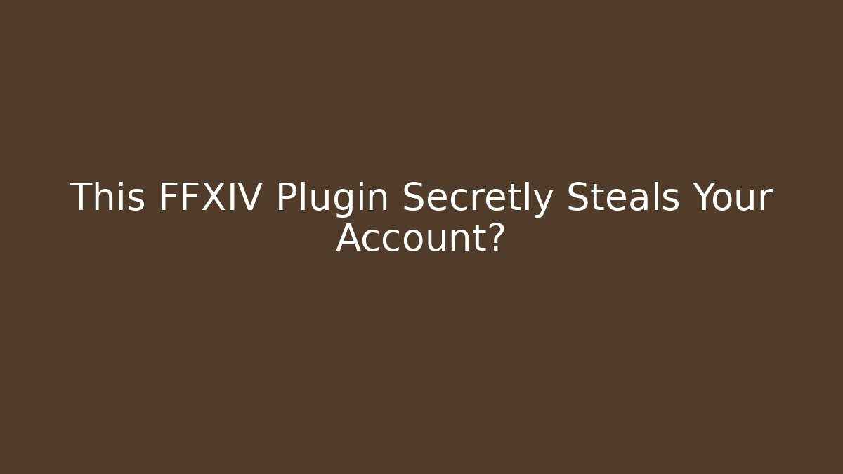 This FFXIV Plugin Secretly Steals Your Account? - Boomer Naturals