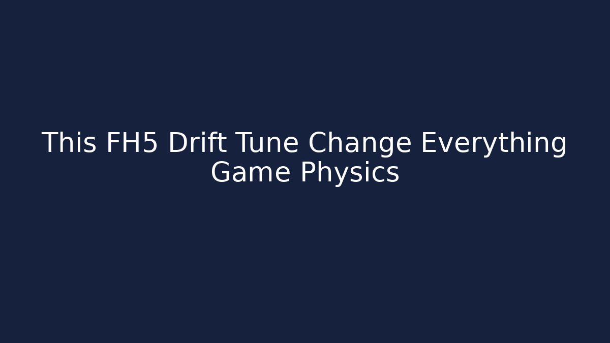This FH5 Drift Tune Change Everything Game Physics
