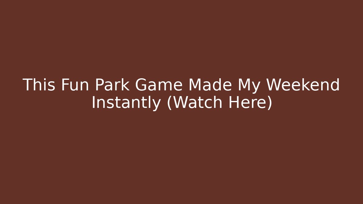 This Fun Park Game Made My Weekend Instantly (Watch Here)