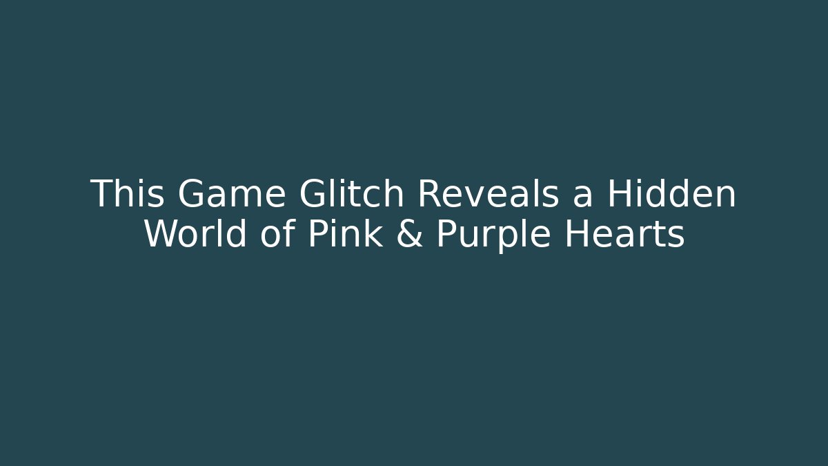 This Game Glitch Reveals a Hidden World of Pink & Purple Hearts