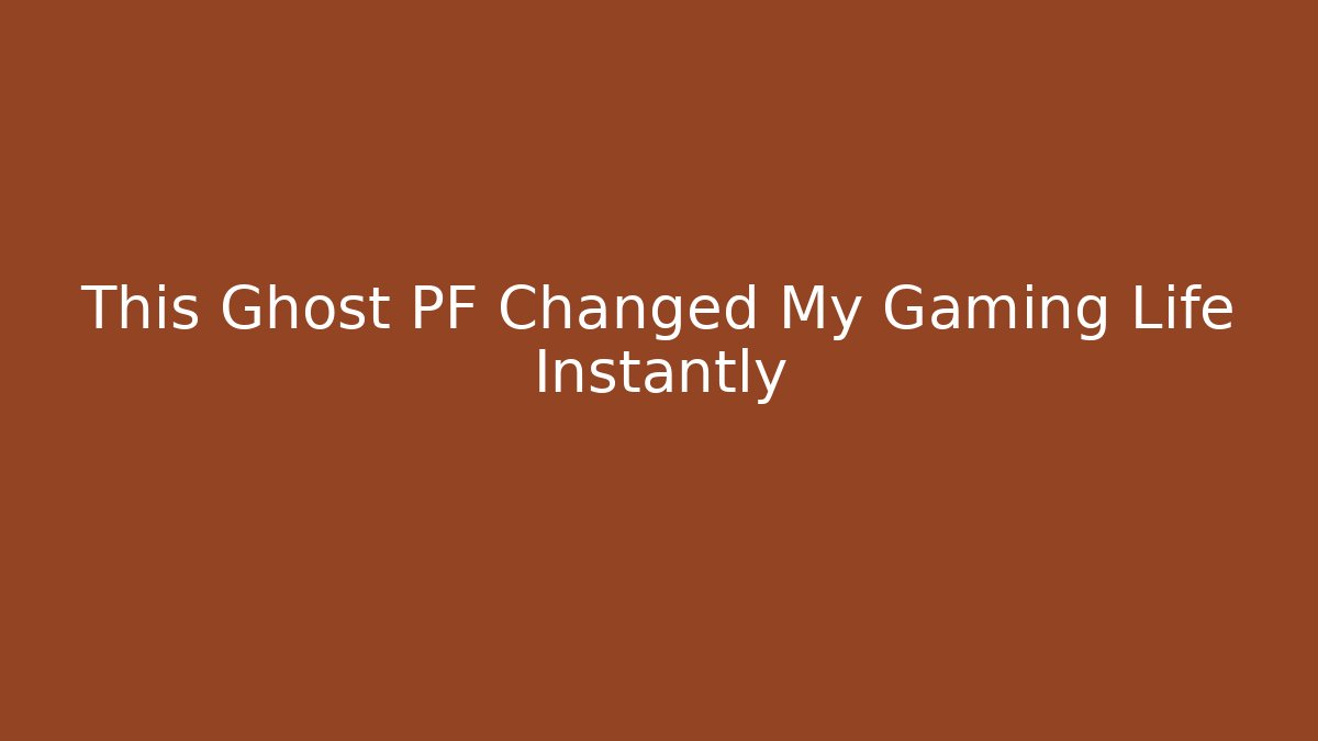 This Ghost PF Changed My Gaming Life Instantly