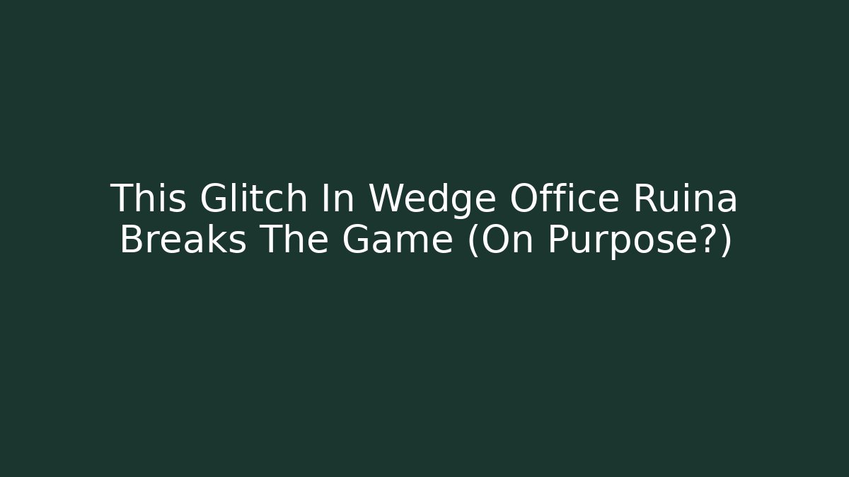 This Glitch In Wedge Office Ruina Breaks The Game (On Purpose?)