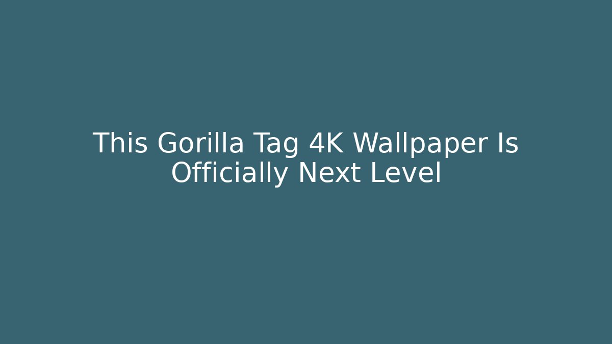 This Gorilla Tag 4K Wallpaper Is Officially Next Level