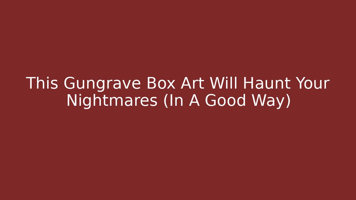 This Gungrave Box Art Will Haunt Your Nightmares (In A Good Way)