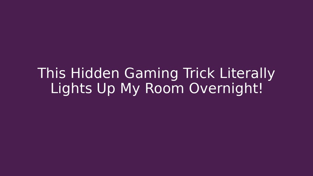 This Hidden Gaming Trick Literally Lights Up My Room Overnight!
