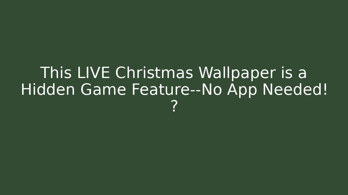 This LIVE Christmas Wallpaper is a Hidden Game Feature—No App Needed! 🎁