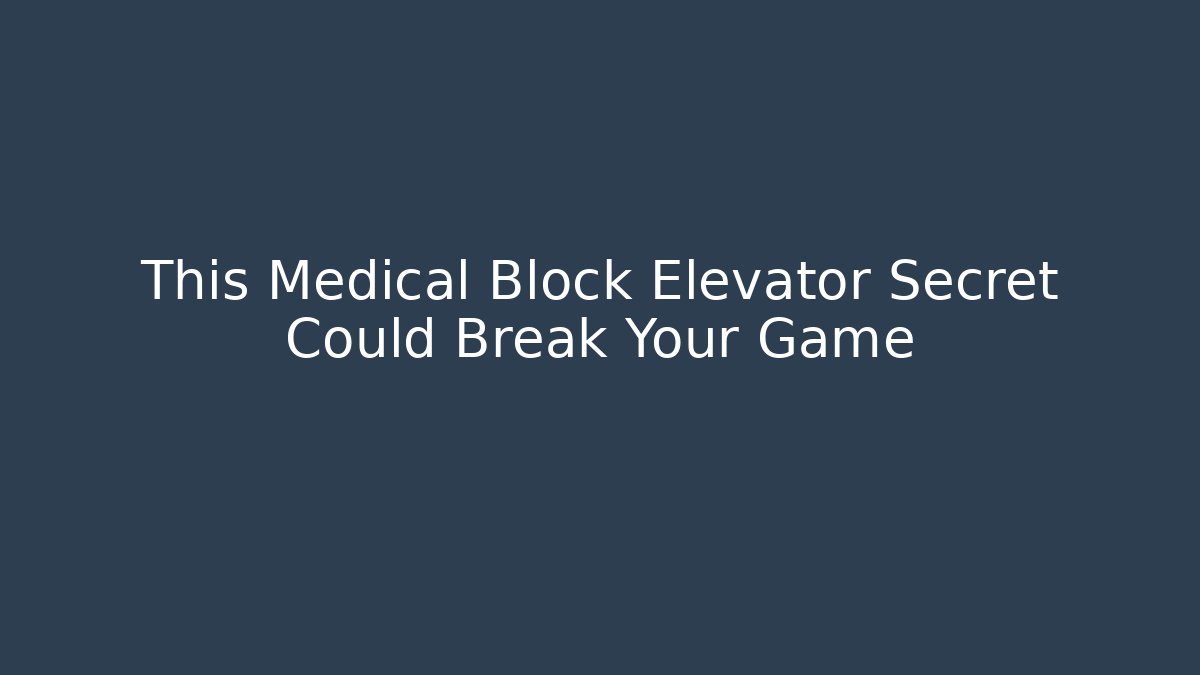 This Medical Block Elevator Secret Could Break Your Game - Boomer Naturals