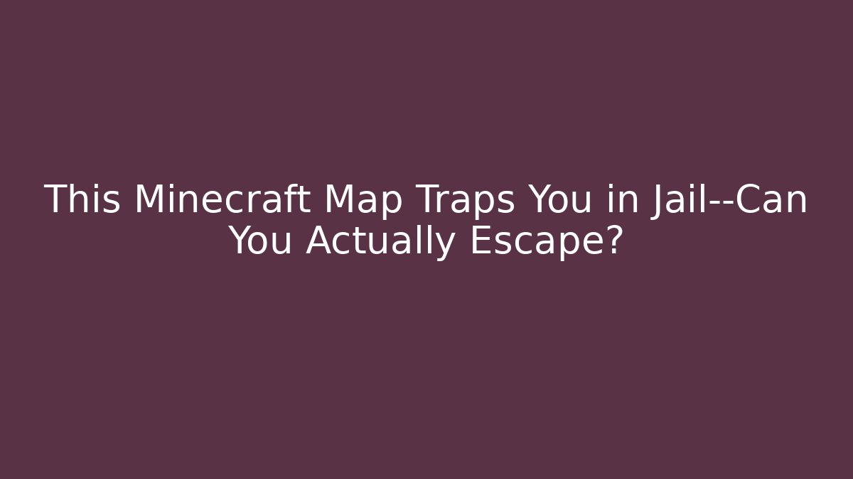 This Minecraft Map Traps You in Jail—Can You Actually Escape? - Boomer Naturals