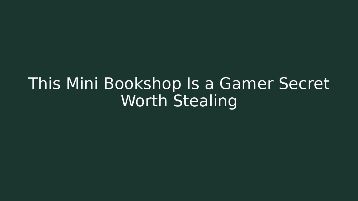 This Mini Bookshop Is a Gamer Secret Worth Stealing