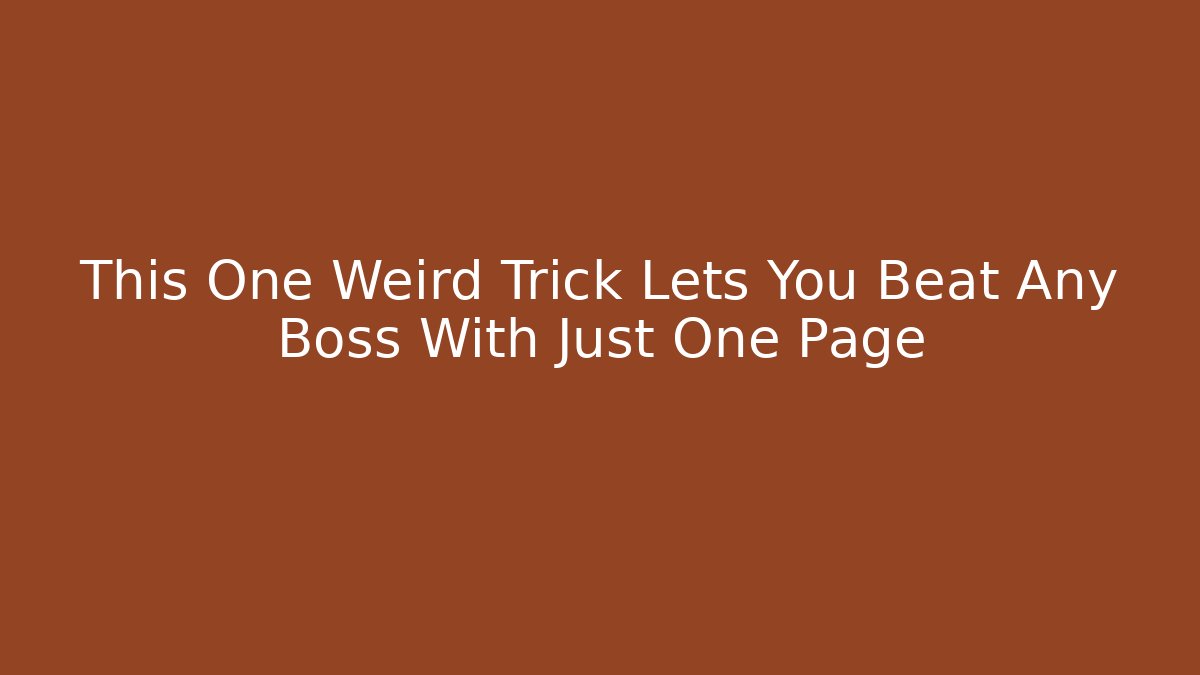 This One Weird Trick Lets You Beat Any Boss With Just One Page