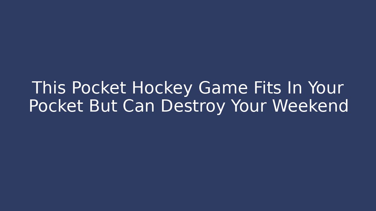 This Pocket Hockey Game Fits In Your Pocket But Can Destroy Your Weekend - Boomer Naturals