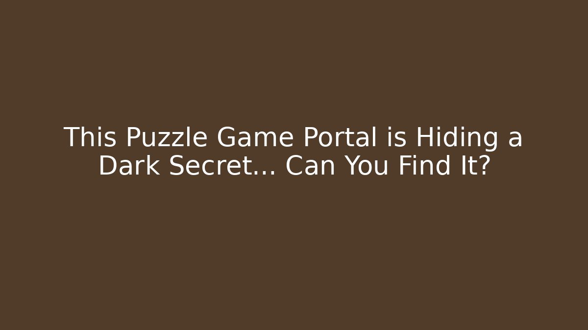 This Puzzle Game Portal is Hiding a Dark Secret… Can You Find It?