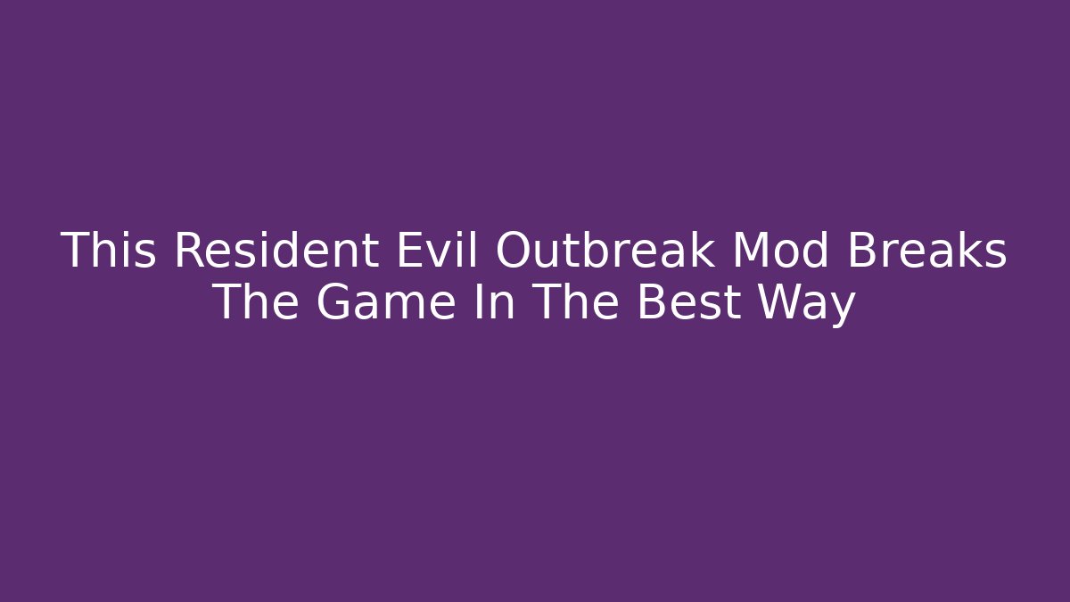 This Resident Evil Outbreak Mod Breaks The Game In The Best Way