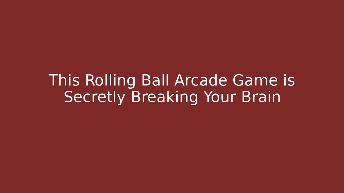 This Rolling Ball Arcade Game is Secretly Breaking Your Brain