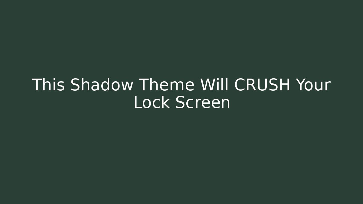 This Shadow Theme Will CRUSH Your Lock Screen