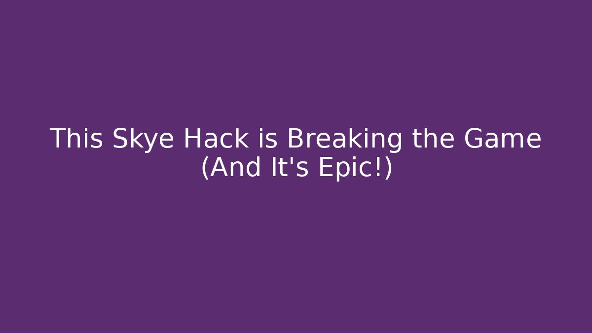 This Skye Hack is Breaking the Game (And It's Epic!)