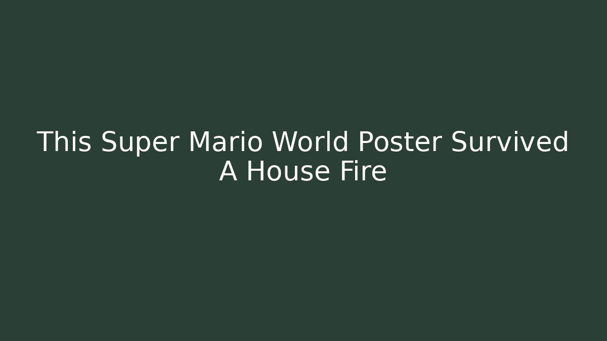 This Super Mario World Poster Survived A House Fire