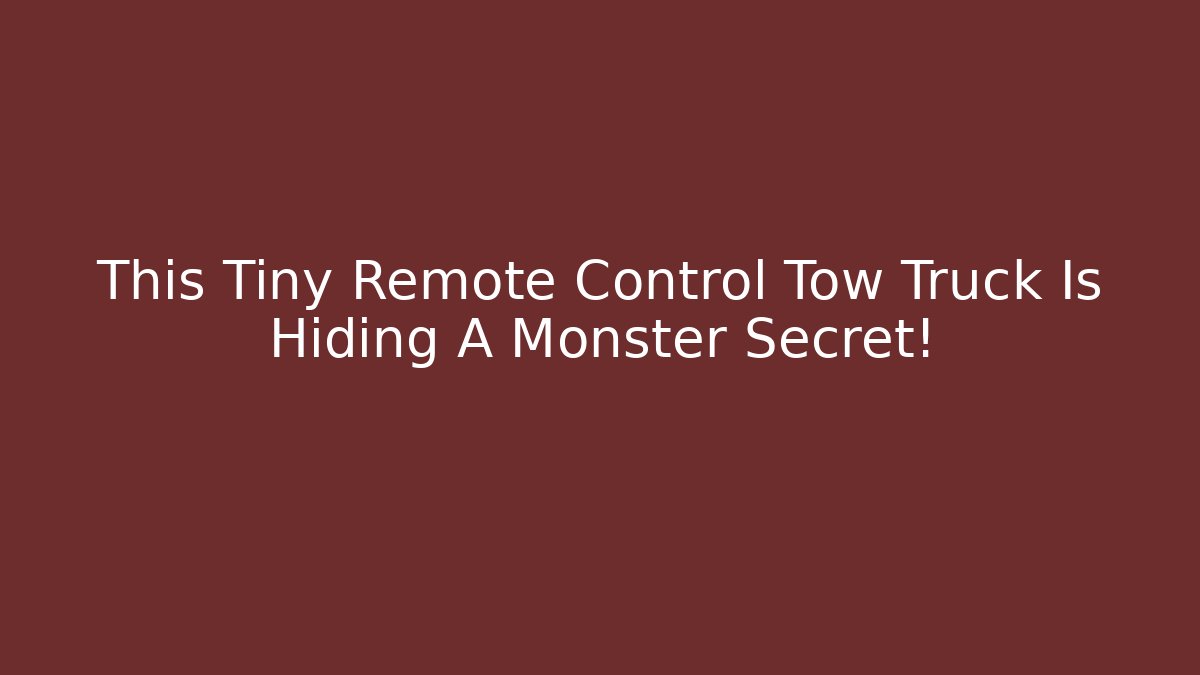 This Tiny Remote Control Tow Truck Is Hiding A Monster Secret! - Boomer Naturals