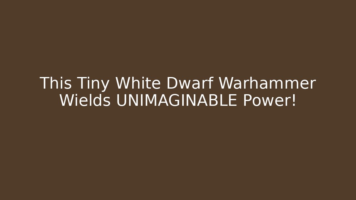 This Tiny White Dwarf Warhammer Wields UNIMAGINABLE Power!