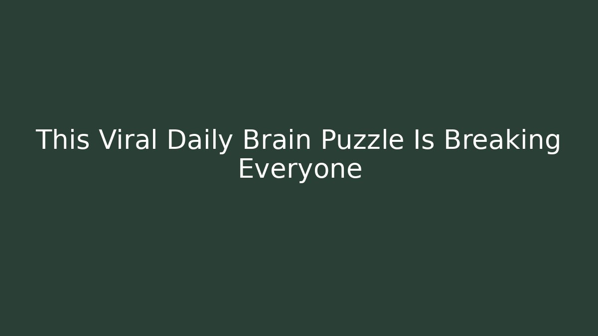 This Viral Daily Brain Puzzle Is Breaking Everyone